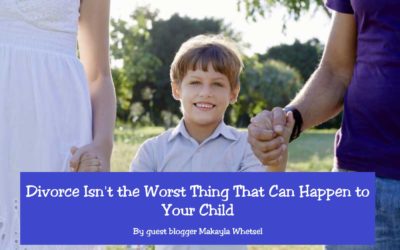 Divorce Isn’t the Worst Thing That Can Happen to Your Child