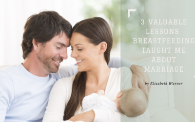 3 Valuable Lessons Breastfeeding Taught Me about Marriage